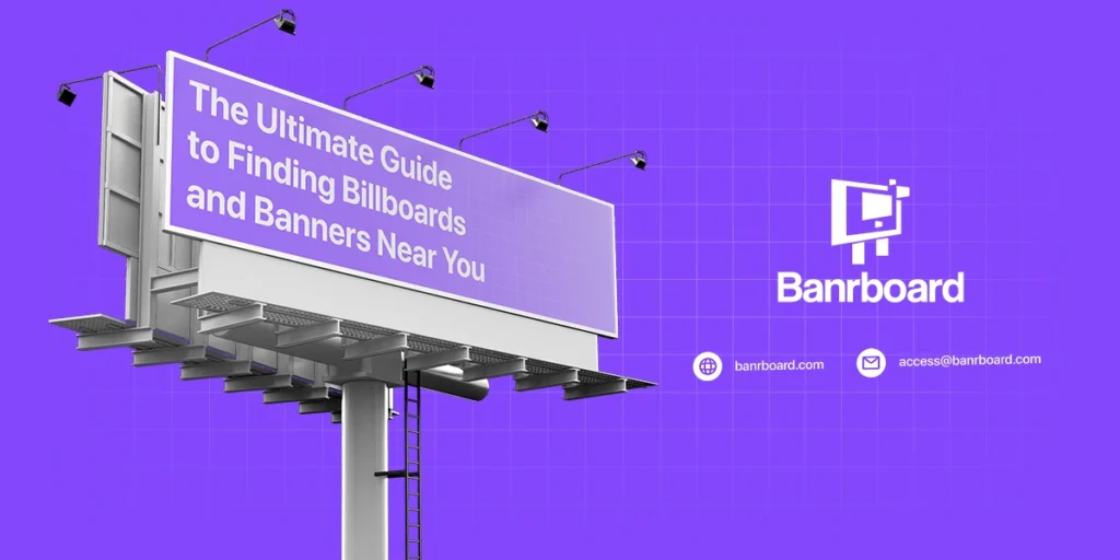 The Ultimate Guide to Finding Billboards and Banners Near You