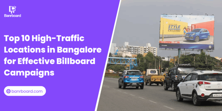Top 10 High-Traffic Locations in Bangalore for Effective Billboard Campaigns